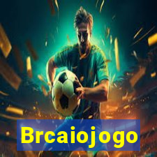Brcaiojogo