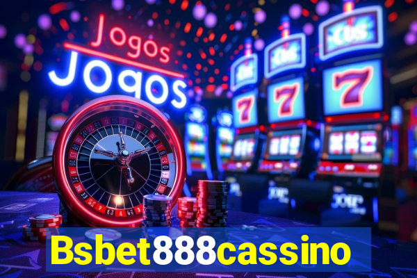 Bsbet888cassino