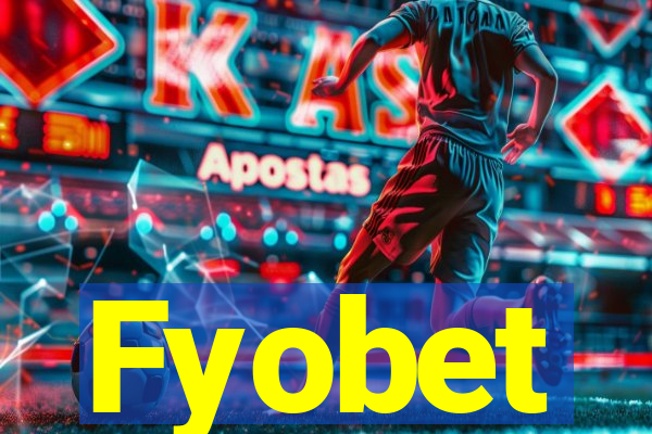 Fyobet