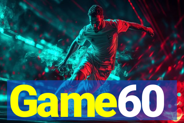 Game60