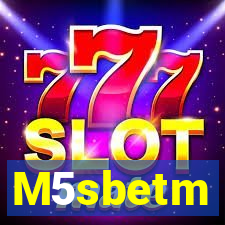 M5sbetm