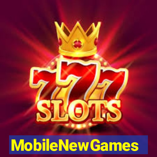 MobileNewGames