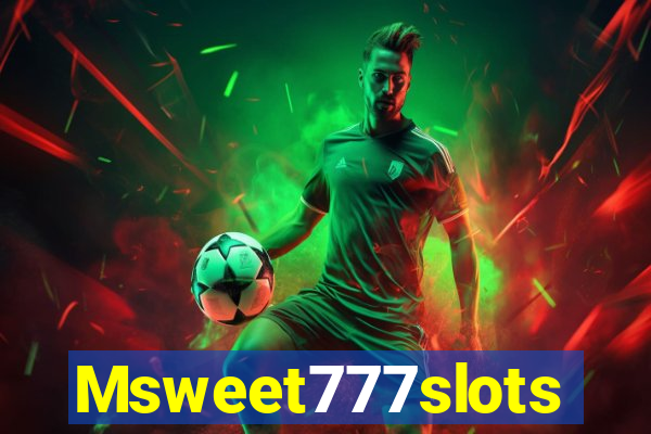 Msweet777slots