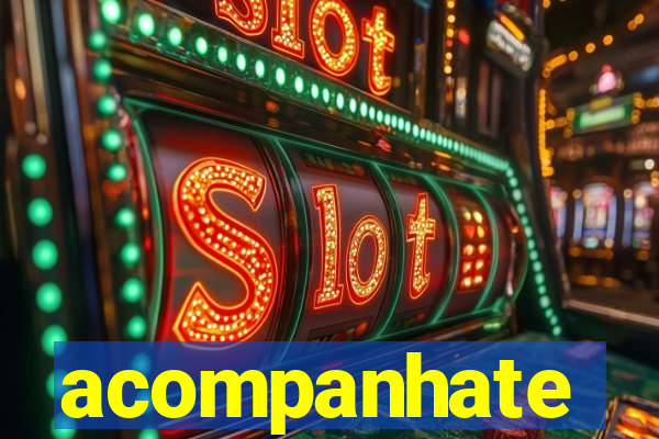 acompanhate
