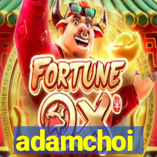 adamchoi