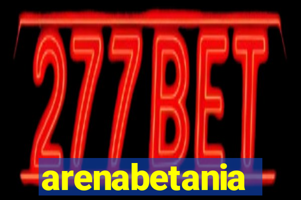 arenabetania