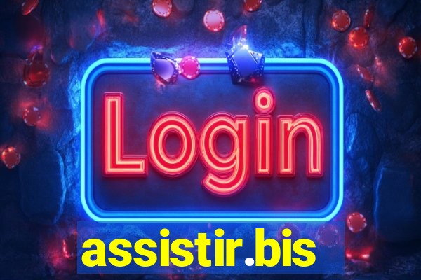 assistir.bis
