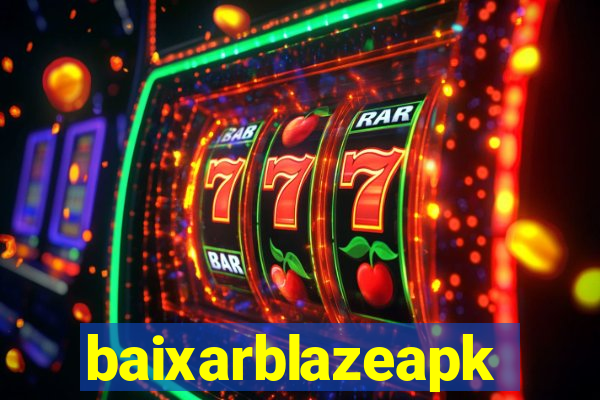 baixarblazeapk