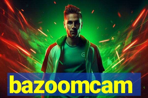 bazoomcam