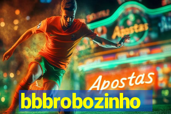 bbbrobozinho