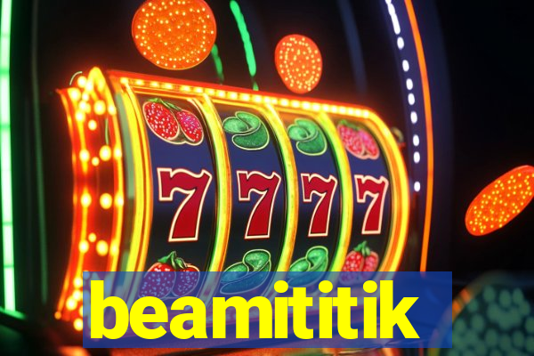 beamititik