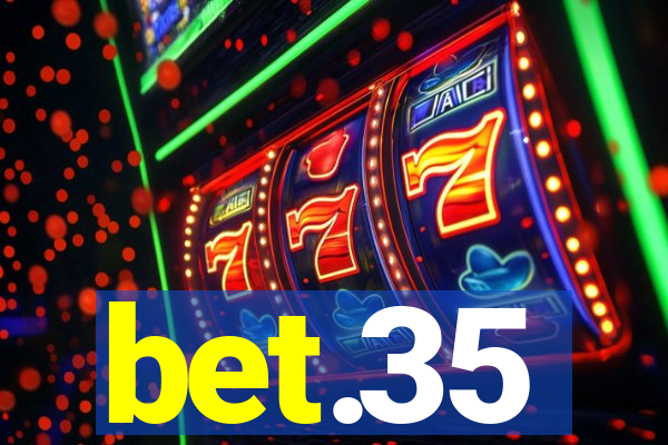 bet.35