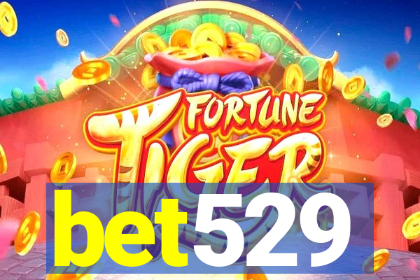 bet529