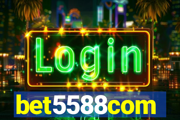 bet5588com