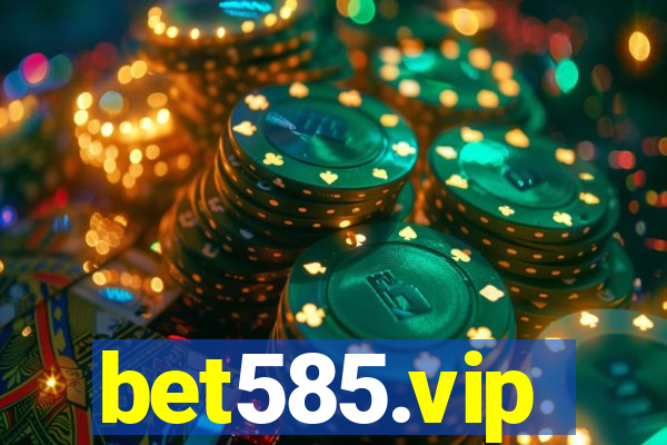 bet585.vip