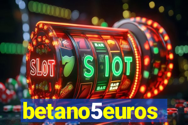 betano5euros