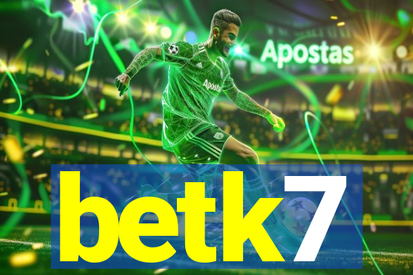 betk7