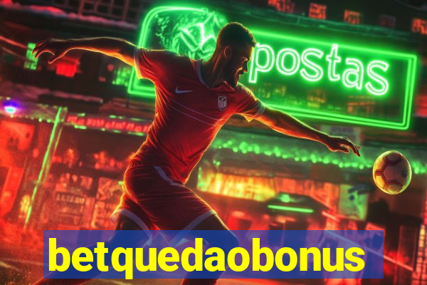 betquedaobonus