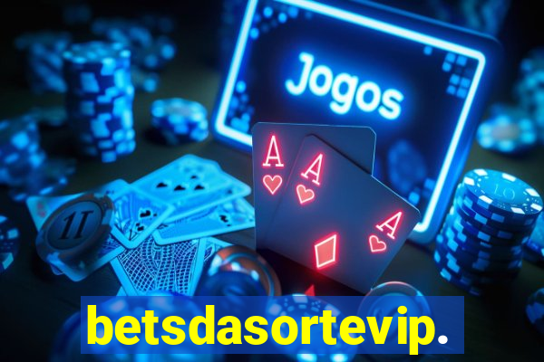 betsdasortevip.com