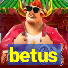 betus