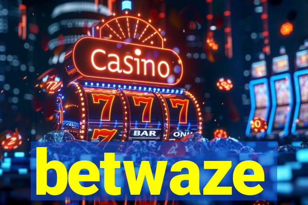 betwaze