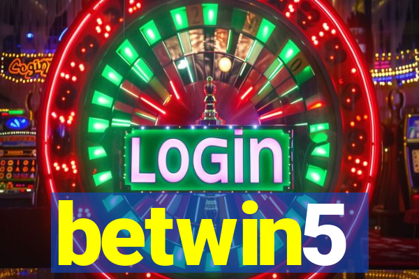 betwin5
