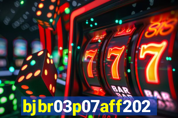 bjbr03p07aff2023.com
