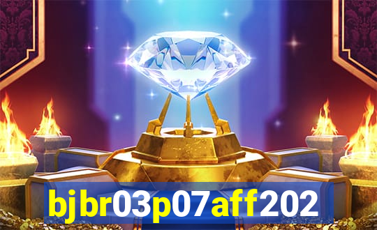 bjbr03p07aff2023.com
