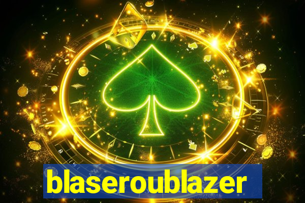 blaseroublazer