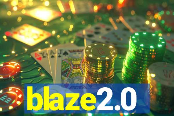blaze2.0