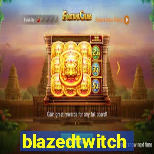 blazedtwitch