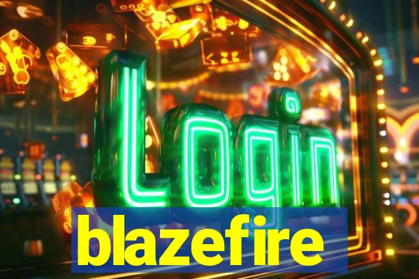 blazefire