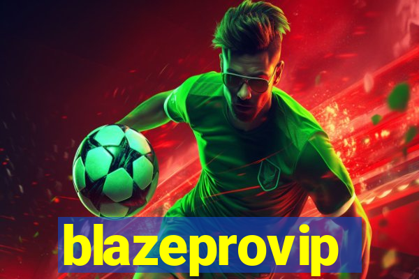blazeprovip