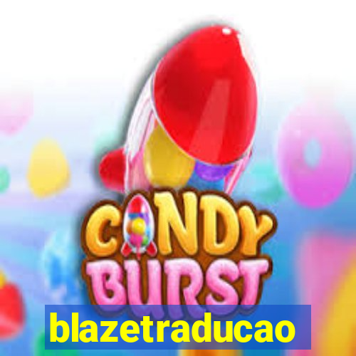 blazetraducao
