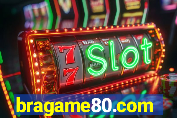 bragame80.com