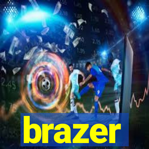 brazer