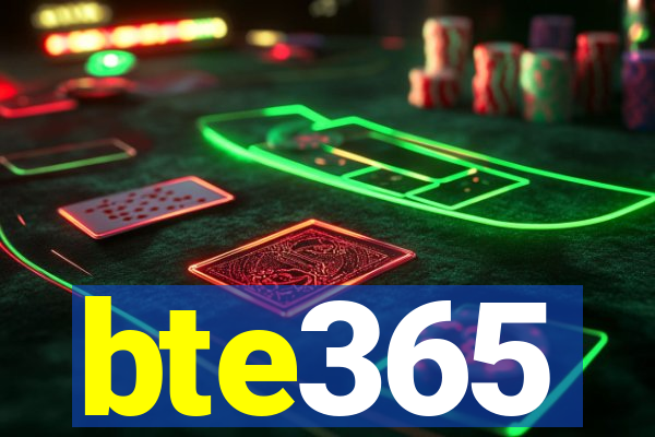 bte365
