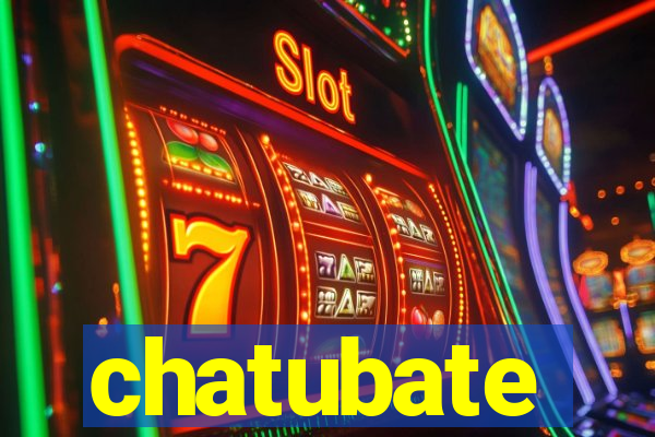 chatubate