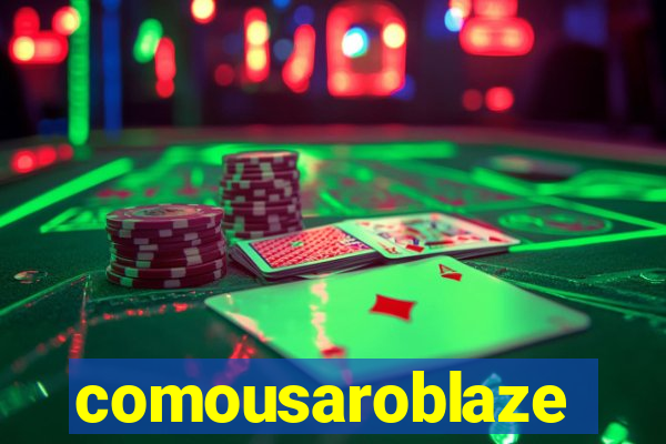 comousaroblaze