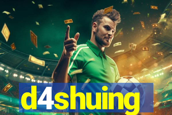 d4shuing