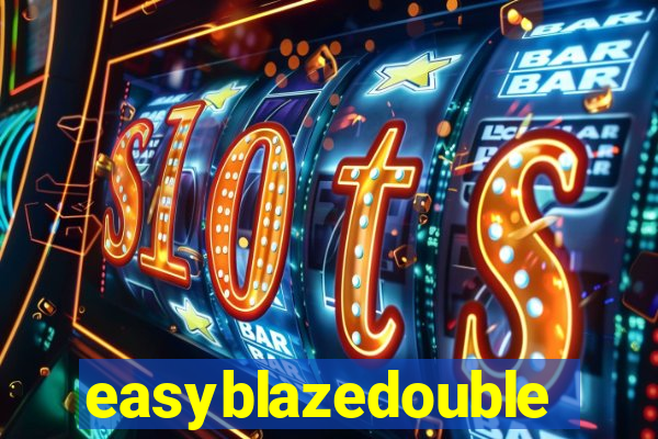 easyblazedouble