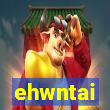 ehwntai