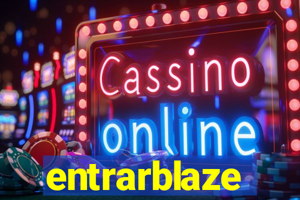entrarblaze