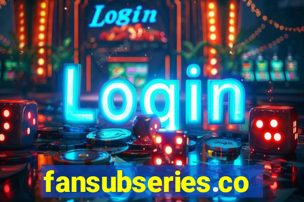 fansubseries.com