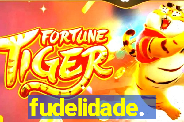 fudelidade.