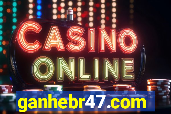 ganhebr47.com