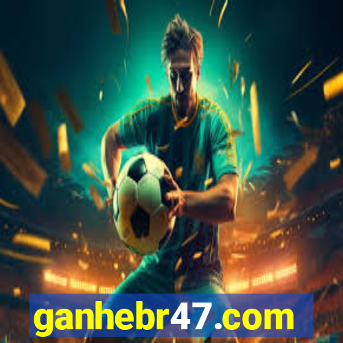 ganhebr47.com