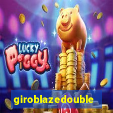 giroblazedouble
