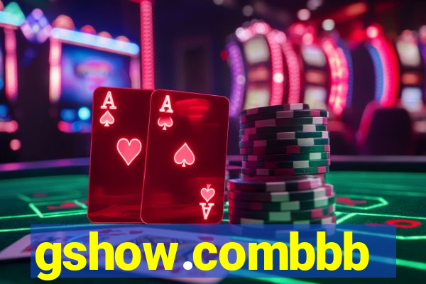 gshow.combbb