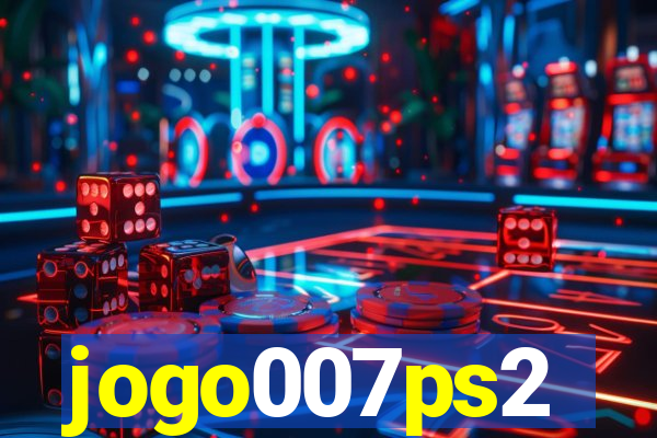 jogo007ps2